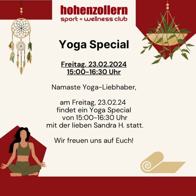 ✨Yoga Special✨

🗓️Freitag, 23.02.2024
🕰️15:00-16:30 Uhr 
🧘🏽‍♀️Trainerin: Sandra H.

Wir freuen uns auf Euch! 

Euer Hohenzollern Team 

#yoga #specialkurs #90min #namaste